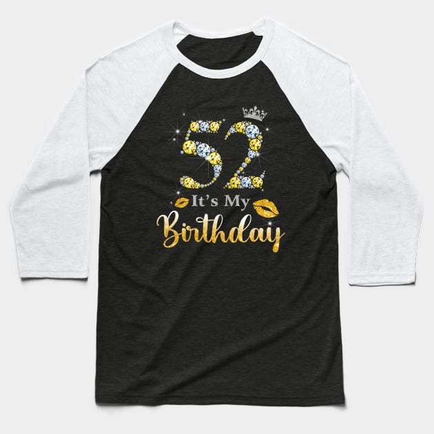 It's My 52nd Birthday Baseball T-Shirt by Bunzaji